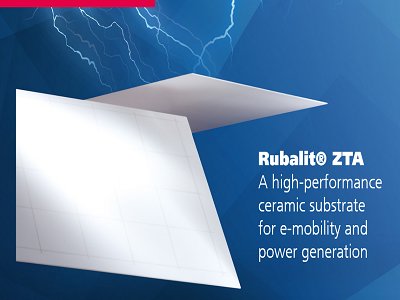 CeramTec推出Rubalit®ZTA陶瓷基板，可满足电动汽车行业日益严苛的需求